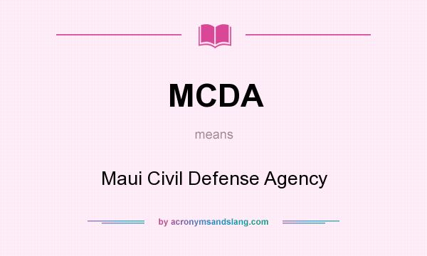 What does MCDA mean? It stands for Maui Civil Defense Agency