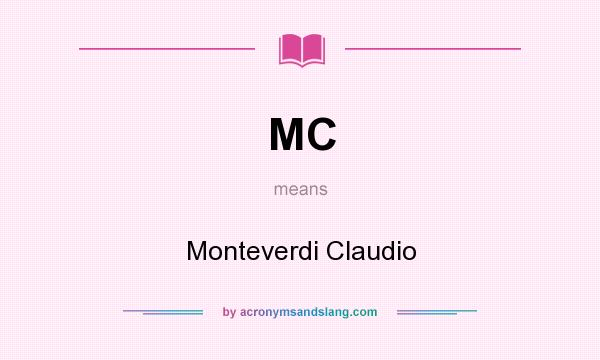 What does MC mean? It stands for Monteverdi Claudio