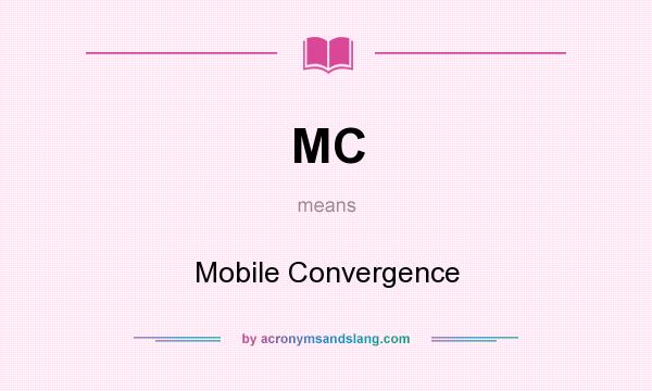 What does MC mean? It stands for Mobile Convergence
