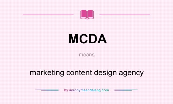 What does MCDA mean? It stands for marketing content design agency