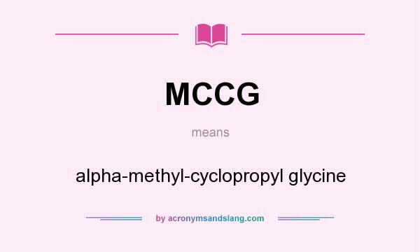 What does MCCG mean? It stands for alpha-methyl-cyclopropyl glycine
