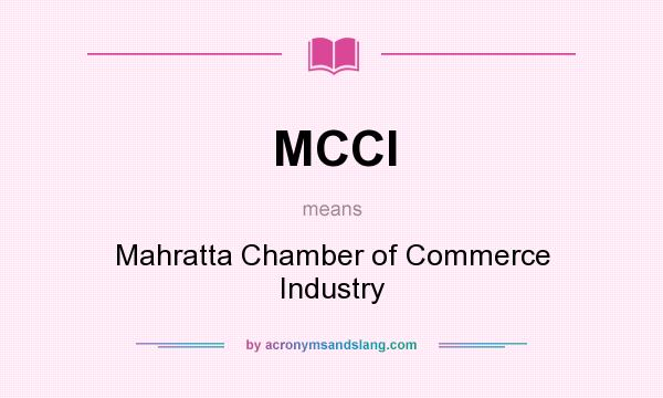 What does MCCI mean? It stands for Mahratta Chamber of Commerce Industry