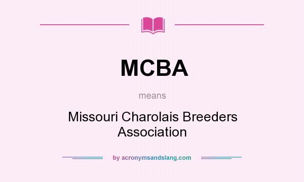 What does MCBA mean? It stands for Missouri Charolais Breeders Association