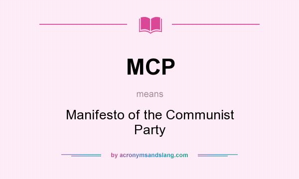What does MCP mean? It stands for Manifesto of the Communist Party