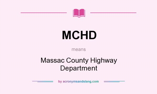 What does MCHD mean? It stands for Massac County Highway Department
