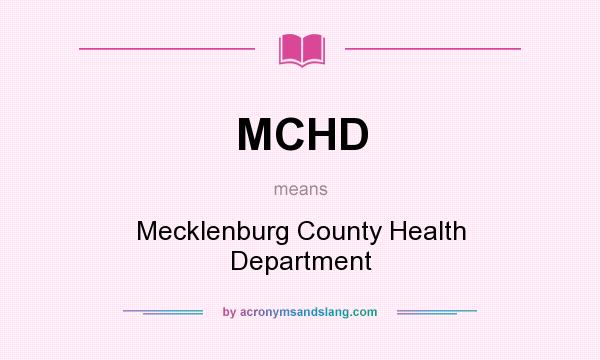 What does MCHD mean? It stands for Mecklenburg County Health Department