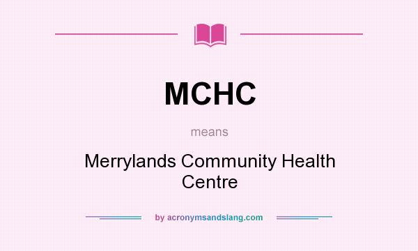 What does MCHC mean? It stands for Merrylands Community Health Centre