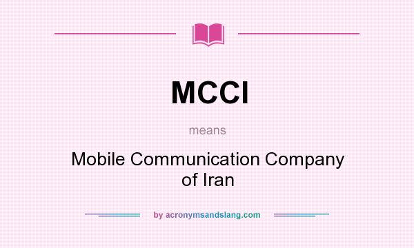 What does MCCI mean? It stands for Mobile Communication Company of Iran