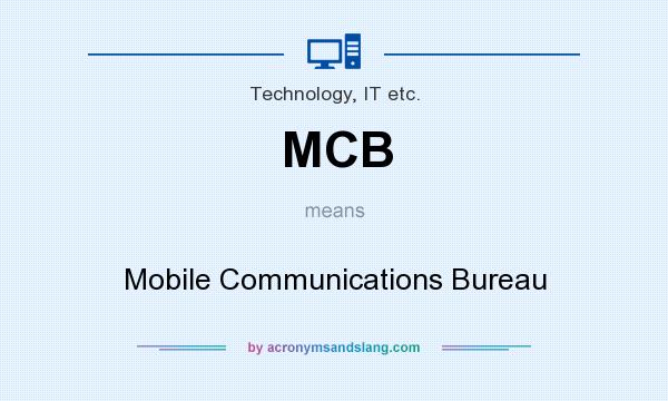 What does MCB mean? It stands for Mobile Communications Bureau