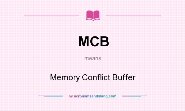 What does MCB mean? It stands for Memory Conflict Buffer
