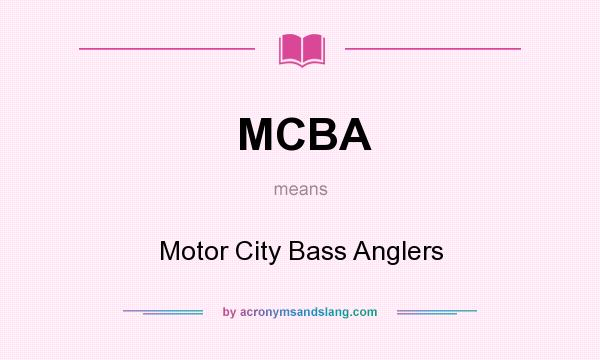 What does MCBA mean? It stands for Motor City Bass Anglers
