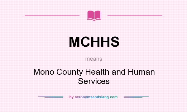 What does MCHHS mean? It stands for Mono County Health and Human Services