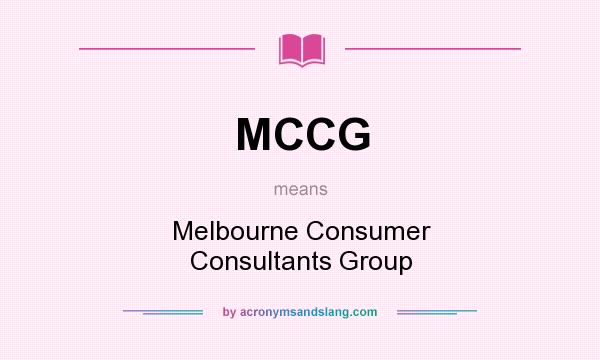 What does MCCG mean? It stands for Melbourne Consumer Consultants Group