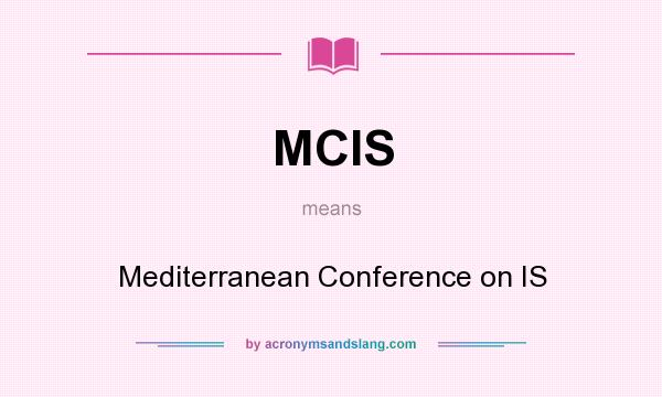 What does MCIS mean? It stands for Mediterranean Conference on IS