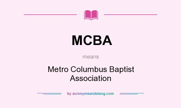 What does MCBA mean? It stands for Metro Columbus Baptist Association