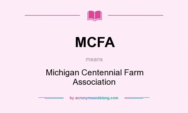 What does MCFA mean? It stands for Michigan Centennial Farm Association