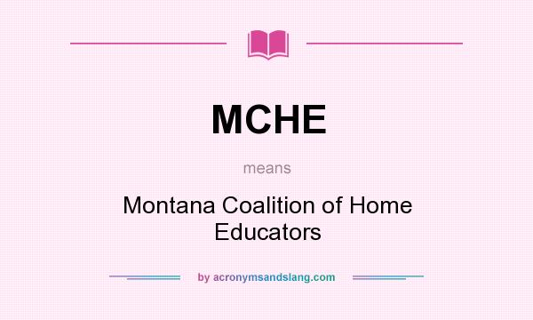 What does MCHE mean? It stands for Montana Coalition of Home Educators