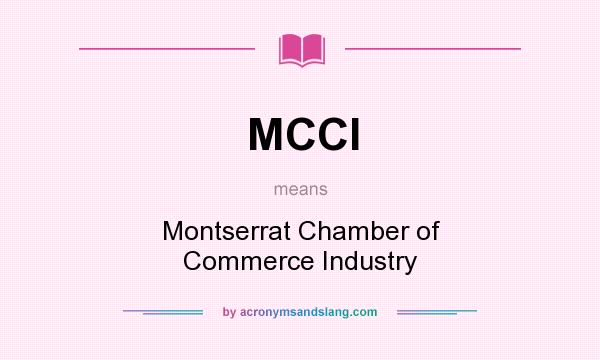 What does MCCI mean? It stands for Montserrat Chamber of Commerce Industry