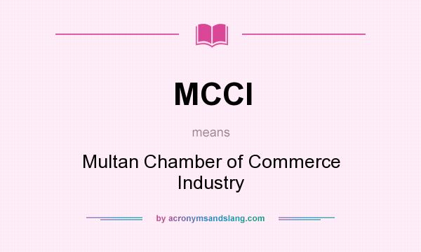 What does MCCI mean? It stands for Multan Chamber of Commerce Industry