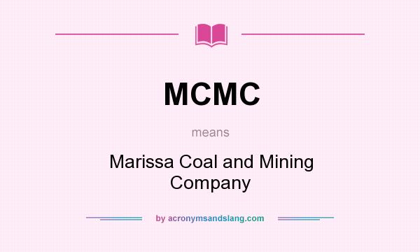 What does MCMC mean? It stands for Marissa Coal and Mining Company