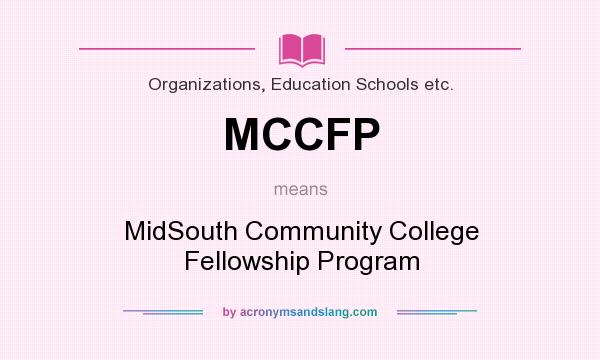 What does MCCFP mean? It stands for MidSouth Community College Fellowship Program