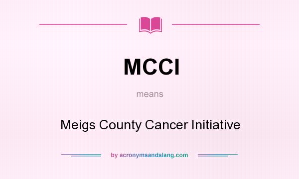 What does MCCI mean? It stands for Meigs County Cancer Initiative