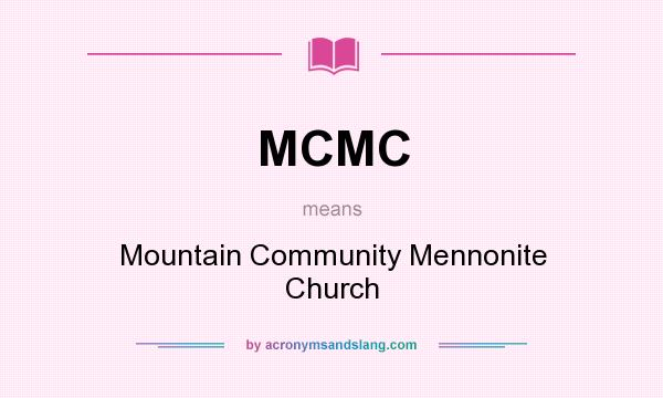 What does MCMC mean? It stands for Mountain Community Mennonite Church