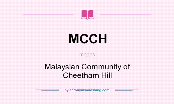 What does MCCH mean? It stands for Malaysian Community of Cheetham Hill