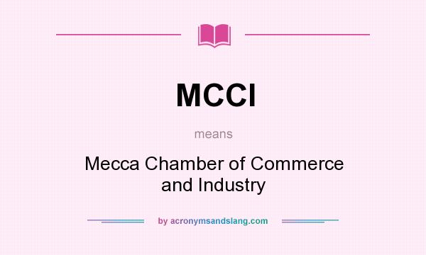 What does MCCI mean? It stands for Mecca Chamber of Commerce and Industry