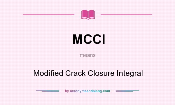 What does MCCI mean? It stands for Modified Crack Closure Integral