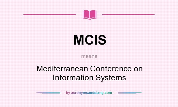What does MCIS mean? It stands for Mediterranean Conference on Information Systems