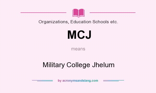 What does MCJ mean? It stands for Military College Jhelum