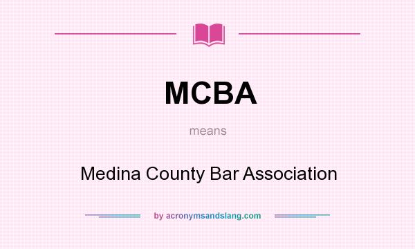 What does MCBA mean? It stands for Medina County Bar Association