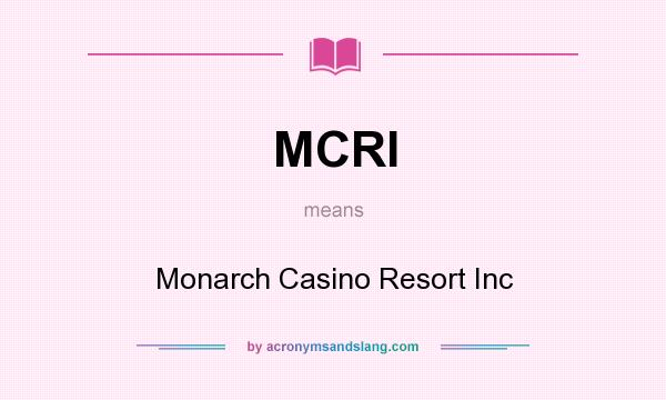 What does MCRI mean? It stands for Monarch Casino Resort Inc