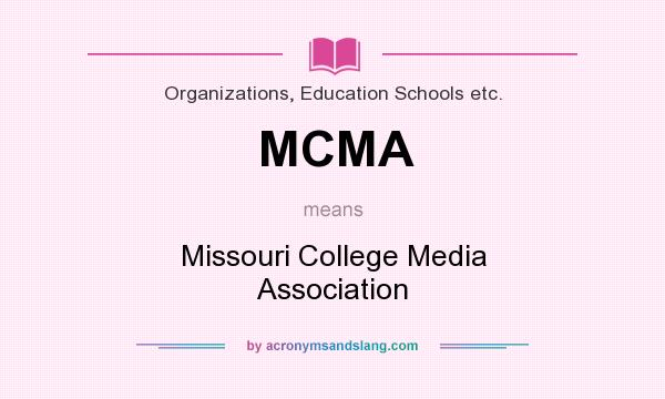 What does MCMA mean? It stands for Missouri College Media Association