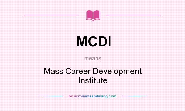 What does MCDI mean? It stands for Mass Career Development Institute