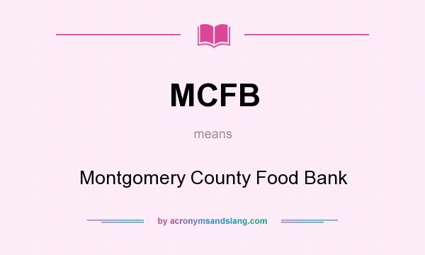 What does MCFB mean? It stands for Montgomery County Food Bank