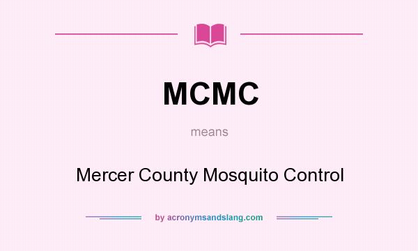 What does MCMC mean? It stands for Mercer County Mosquito Control