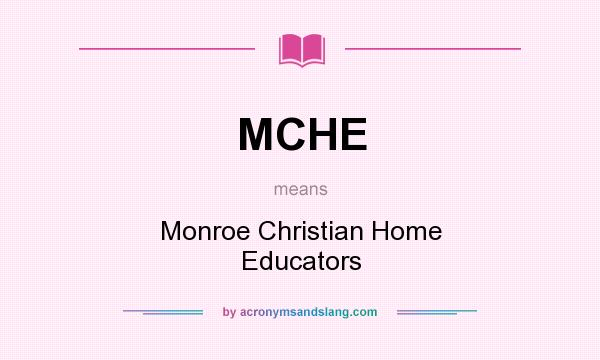 What does MCHE mean? It stands for Monroe Christian Home Educators