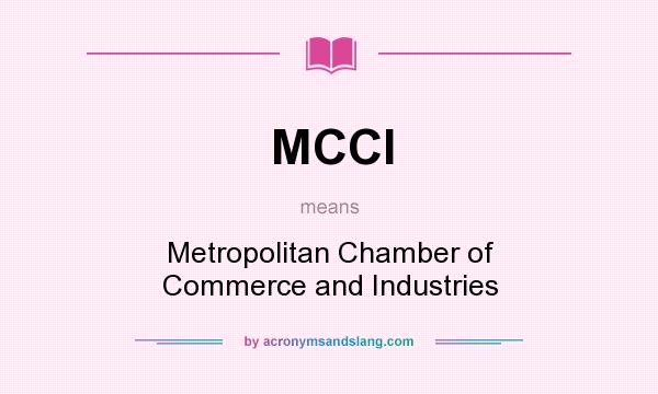 What does MCCI mean? It stands for Metropolitan Chamber of Commerce and Industries