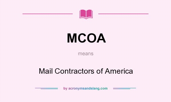 What does MCOA mean? It stands for Mail Contractors of America