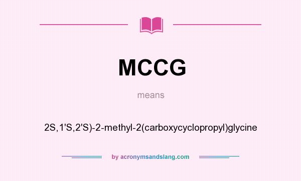 What does MCCG mean? It stands for 2S,1`S,2`S)-2-methyl-2(carboxycyclopropyl)glycine