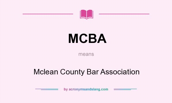 What does MCBA mean? It stands for Mclean County Bar Association