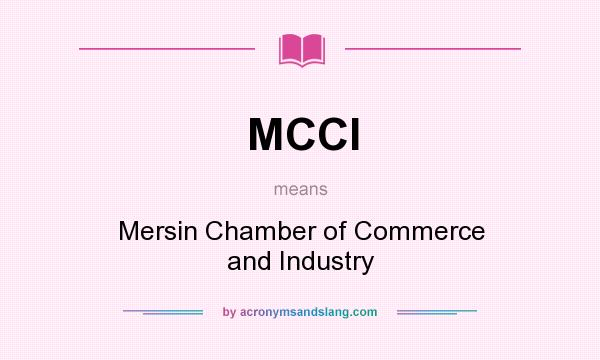 What does MCCI mean? It stands for Mersin Chamber of Commerce and Industry