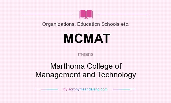 What does MCMAT mean? It stands for Marthoma College of Management and Technology