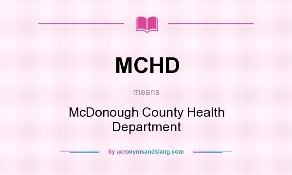 What does MCHD mean? It stands for McDonough County Health Department