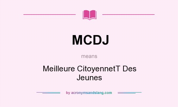 What does MCDJ mean? It stands for Meilleure CitoyennetT Des Jeunes