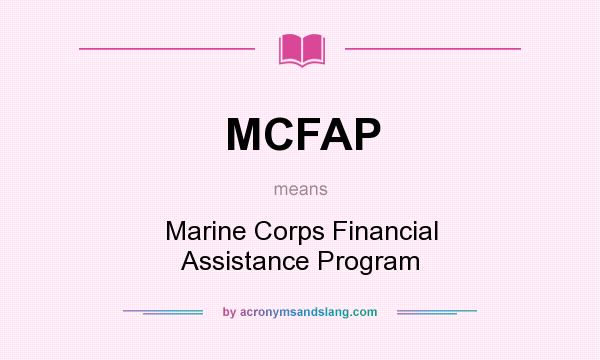 What does MCFAP mean? It stands for Marine Corps Financial Assistance Program