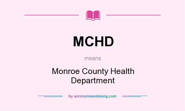 What does MCHD mean? It stands for Monroe County Health Department