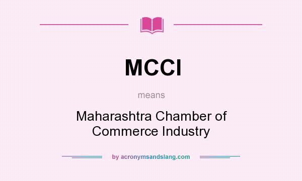 What does MCCI mean? It stands for Maharashtra Chamber of Commerce Industry